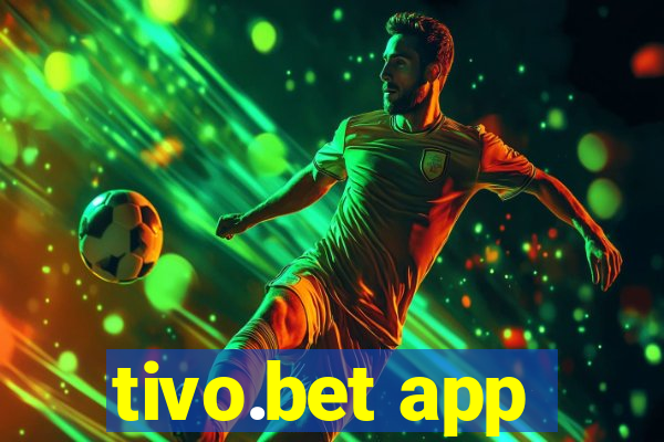 tivo.bet app